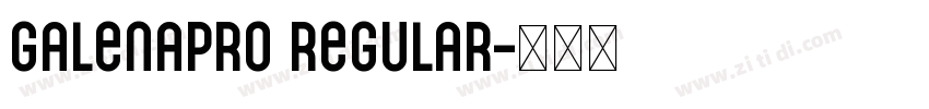 GalenaPro Regular字体转换